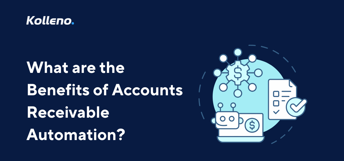 What are the Benefits of Accounts Receivable Automation?