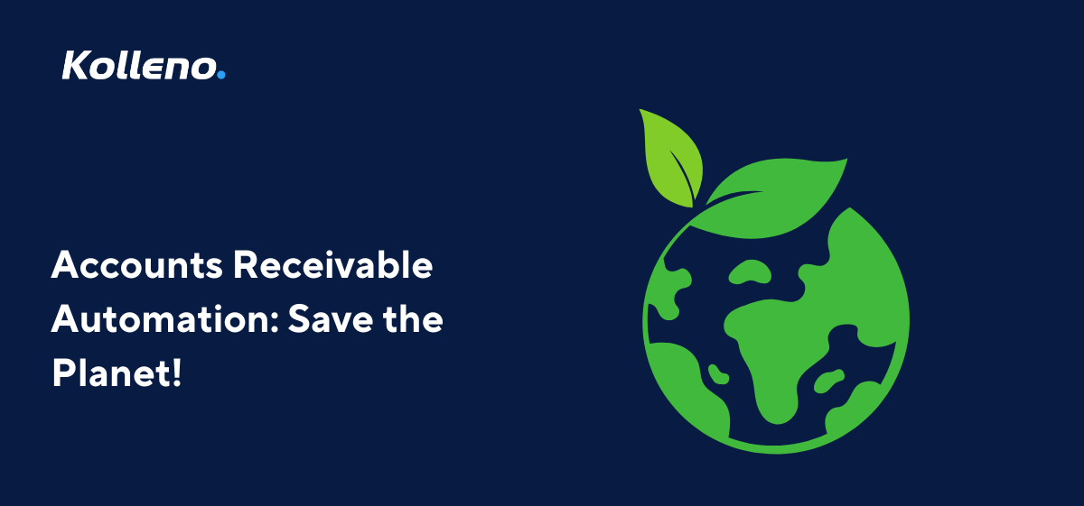 Accounts Receivable Automation: Save the Planet!