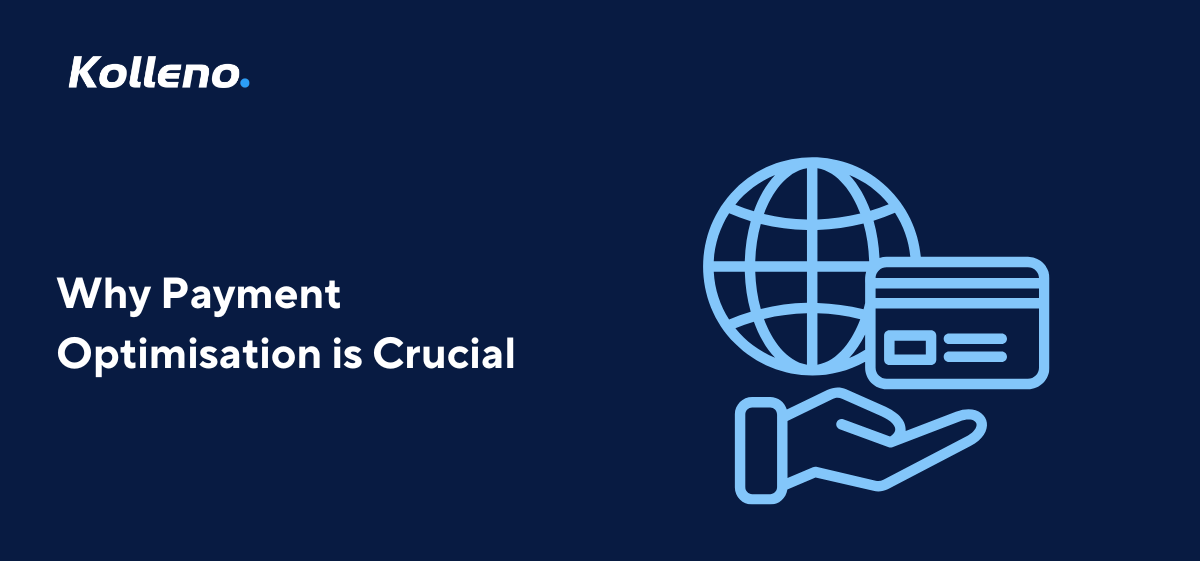 Why Payment Optimisation is Crucial for the Payment Strategy?
