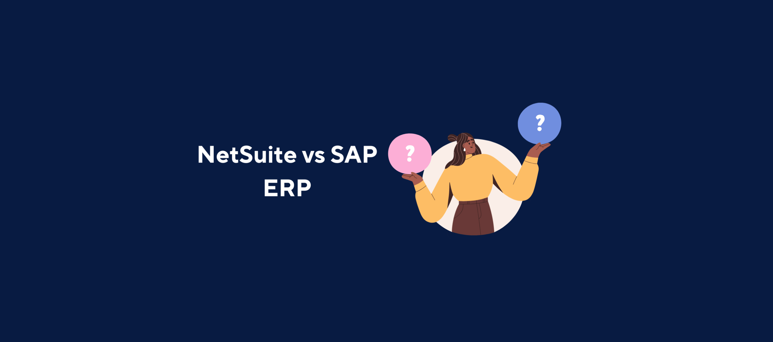 illustration with text "NetSuite vs SAP ERP" and image of woman choosing from two options on a dark blue background.