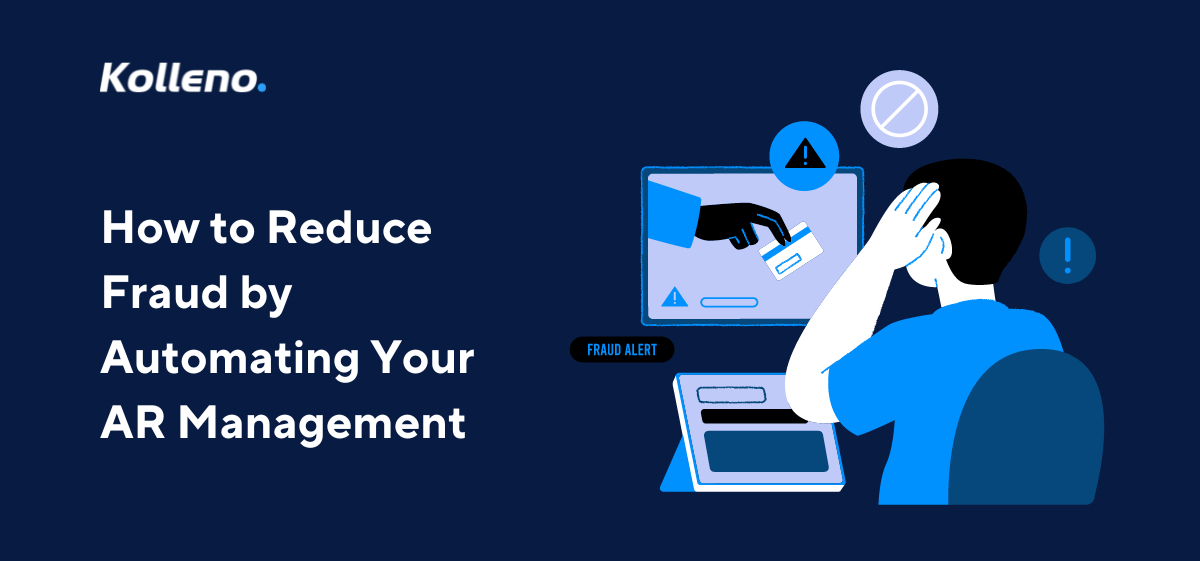 How to Reduce Fraud by Automating Your AR Management