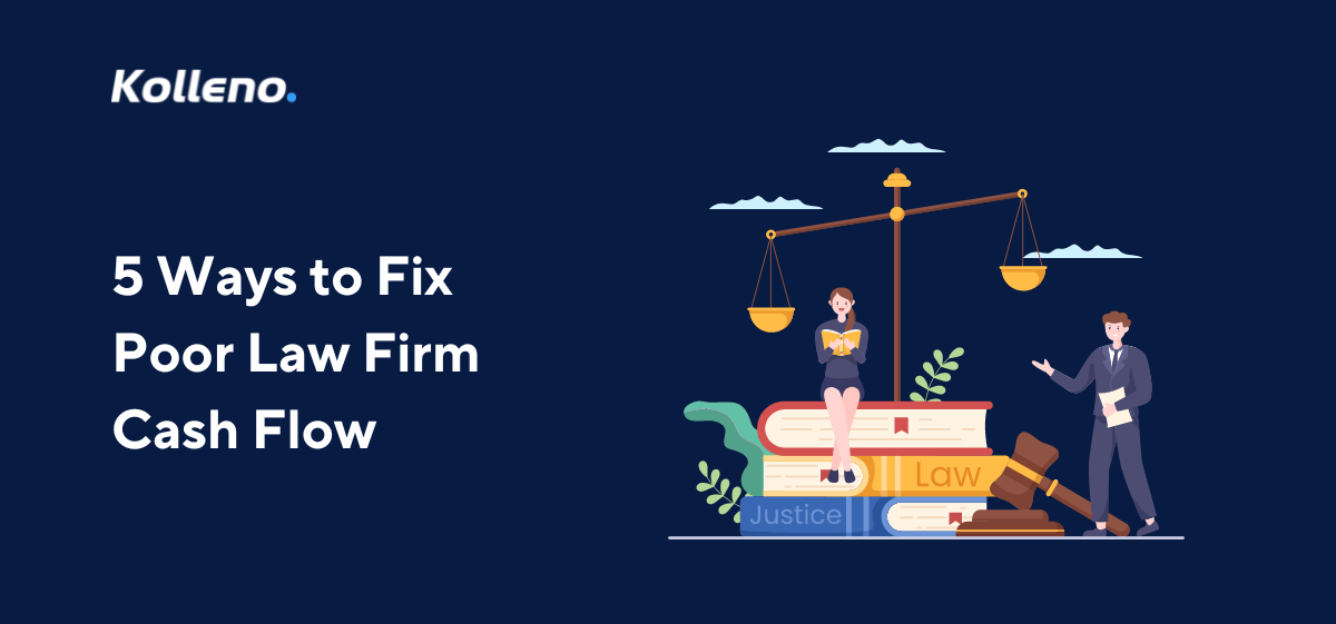 5 Ways to Fix Poor Law Firm Cash Flow