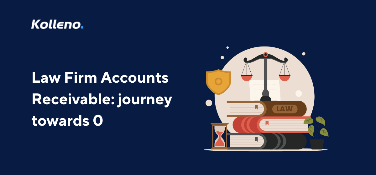 Law Firm Accounts Receivable: journey towards 0