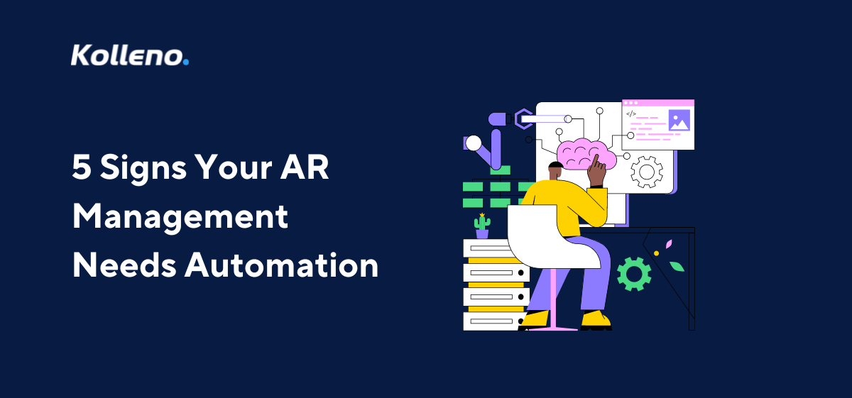 5 Signs Your AR Management Needs Automation