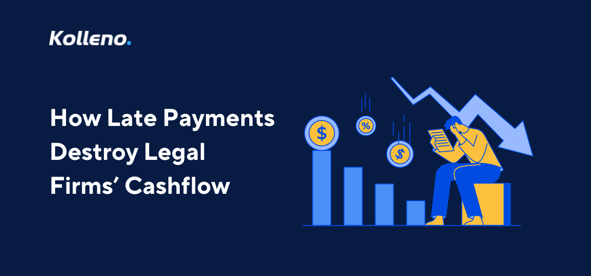 Legal Firms: How Late Payments Destroy Your Cashflow