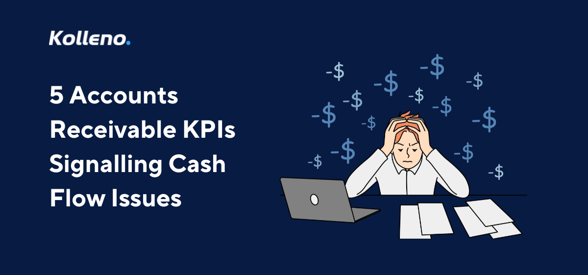5 Accounts Receivable KPIs Signaling Cash Flow Issues