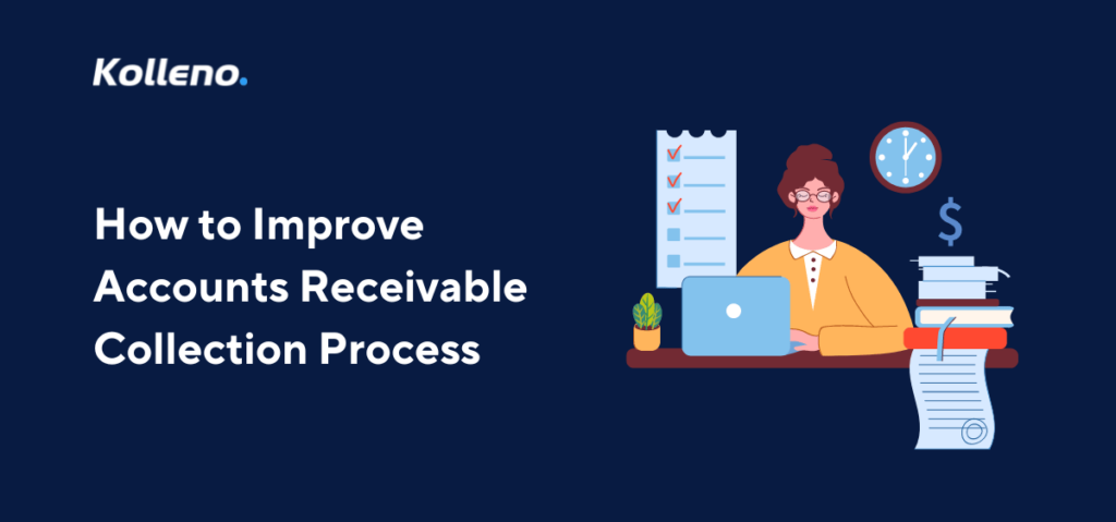 Improve Accounts Receivable Collection | Kolleno