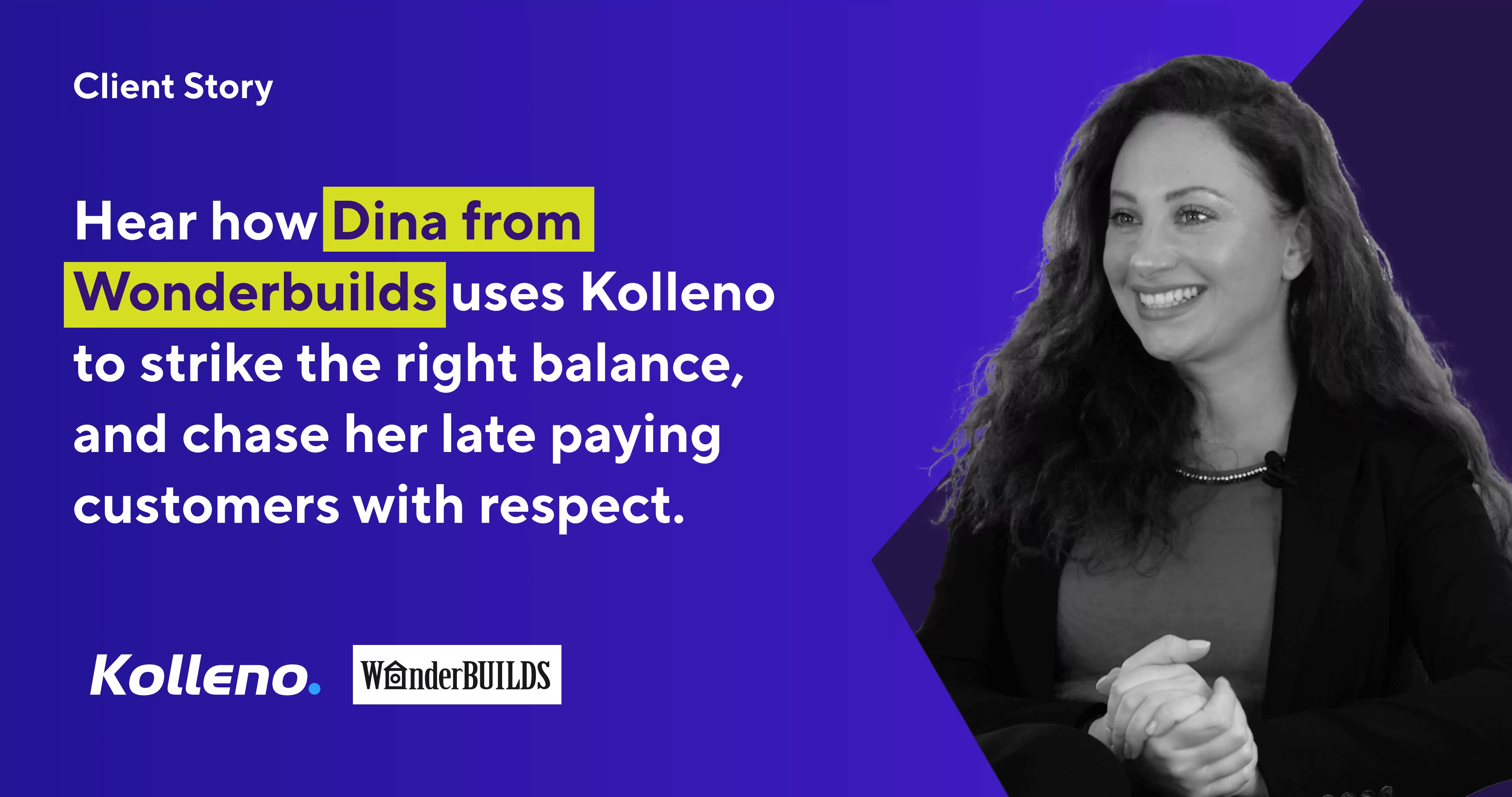 Thumbnail image for a video of Dina Vaisman, Director of Wonderbuilds, discussing how they handle late paying customers with respect thanks to Kolleno