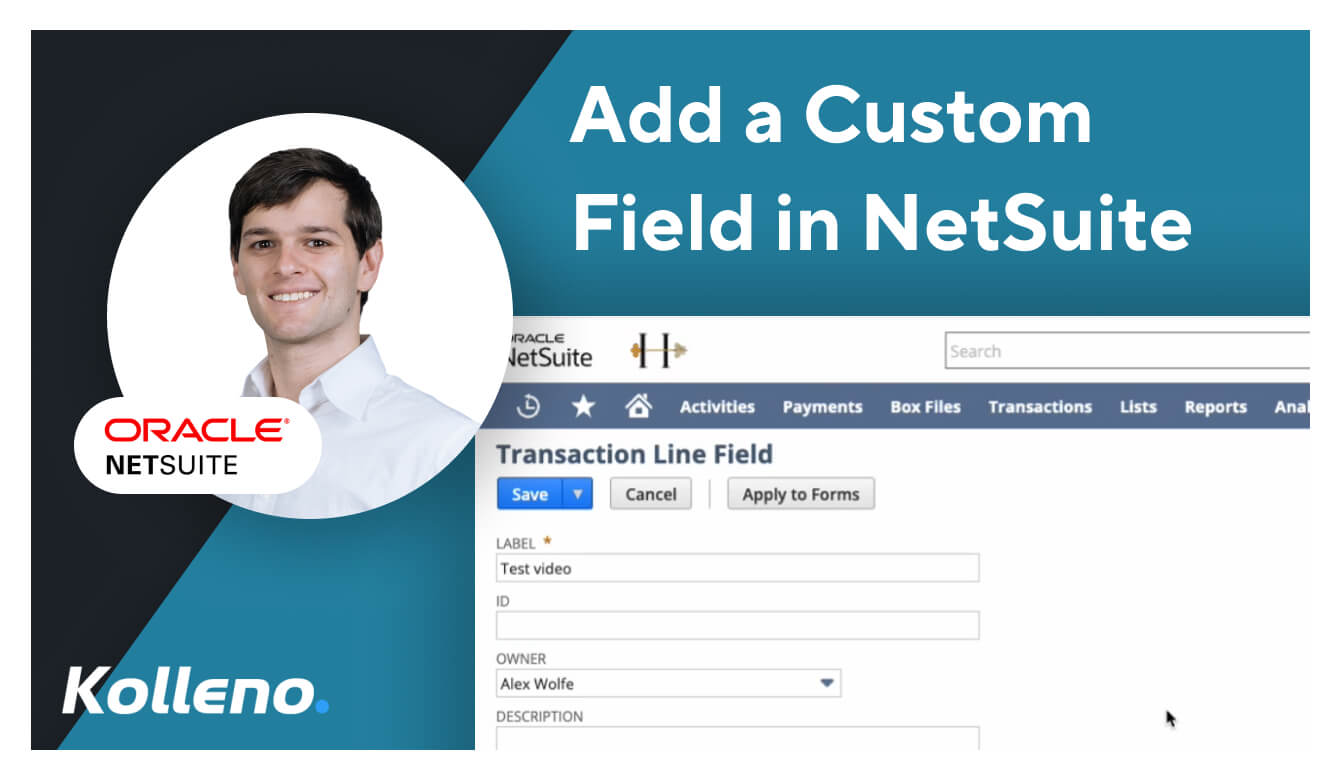 NetSuite Tutorial |  How To Add a Custom Field