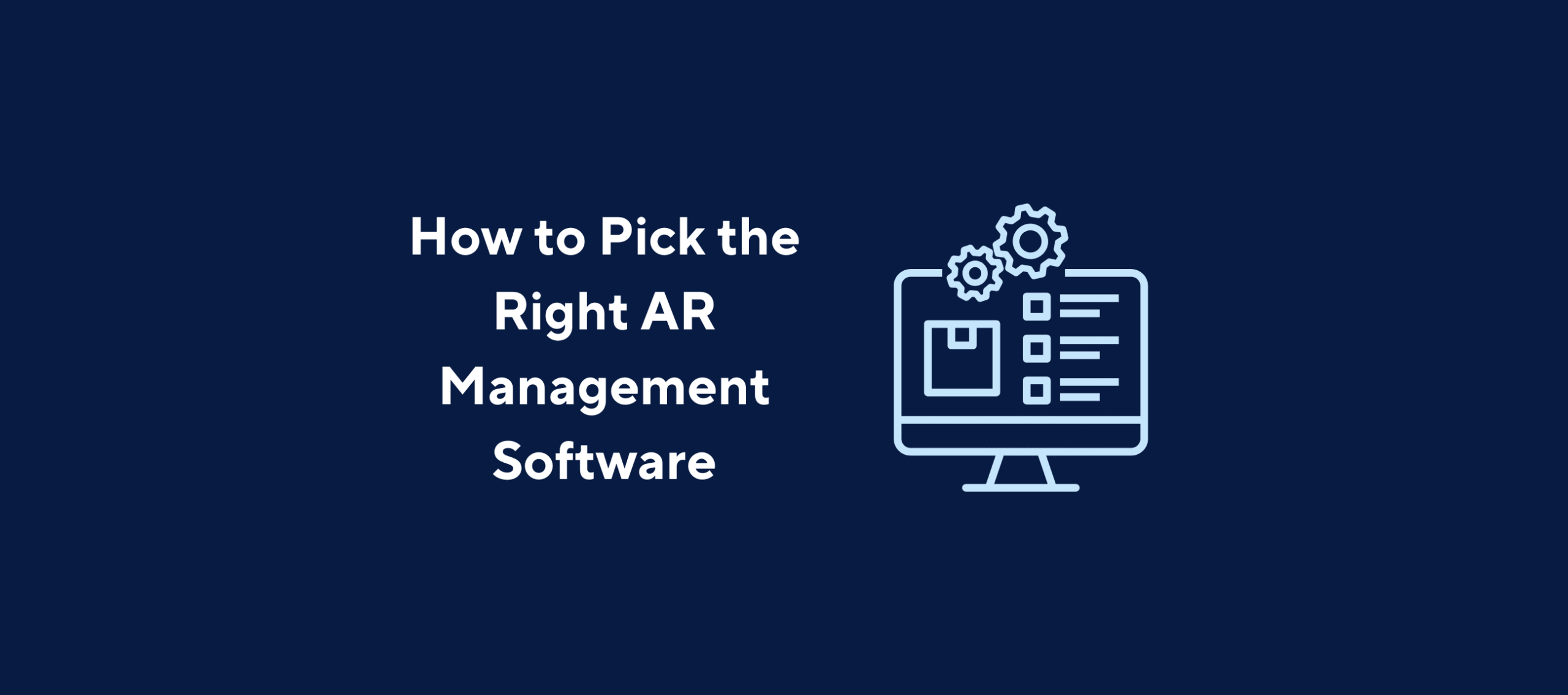 Illustration with text "How to Pick the Right AR Management Software" with image of computer and dark blue background