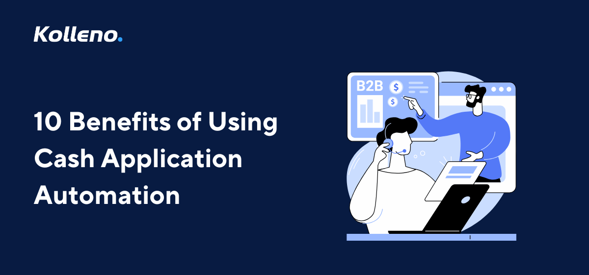10 Benefits of Using Cash Application Automation