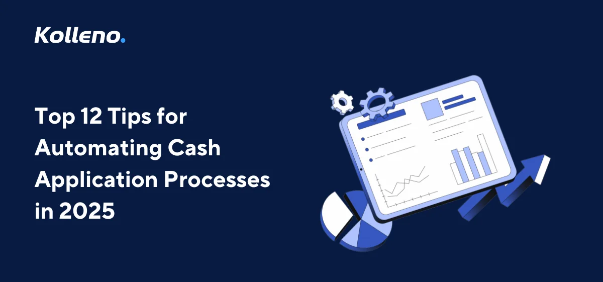 Top 12 Tips for Automating Cash Application Processes in 2025