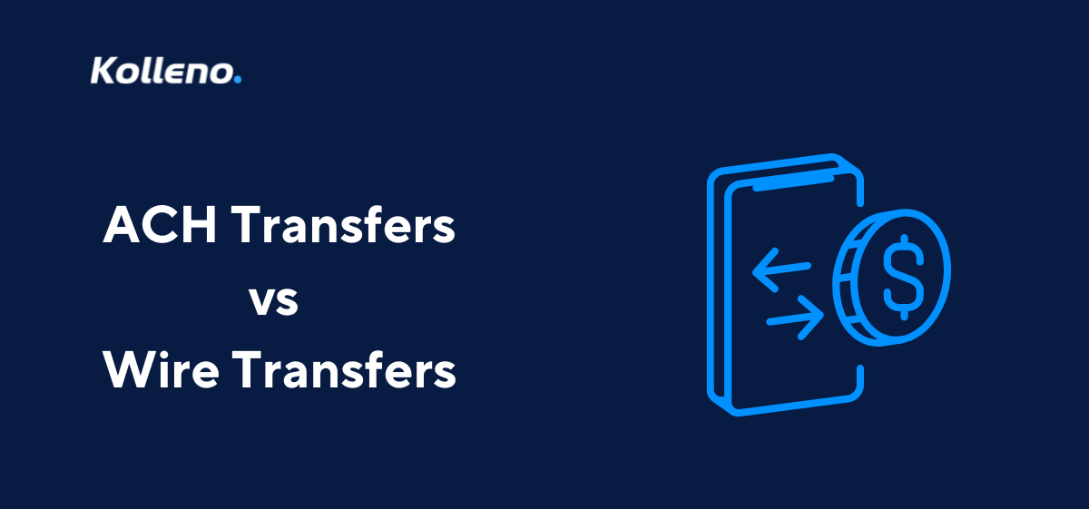 ACH Transfers vs Wire Transfers: Differences Explained