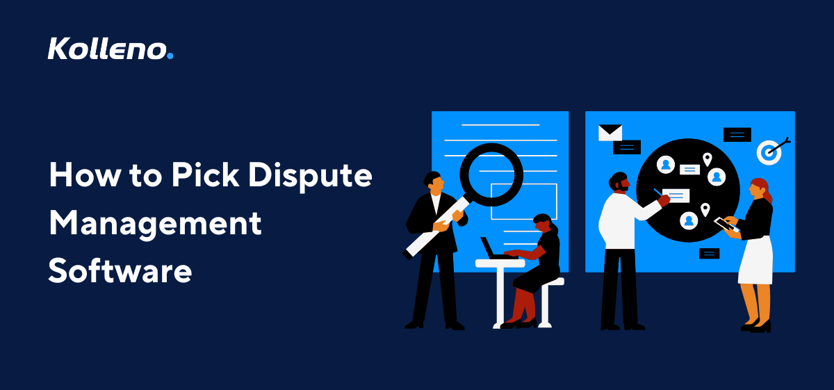 How to Pick Dispute Management Software