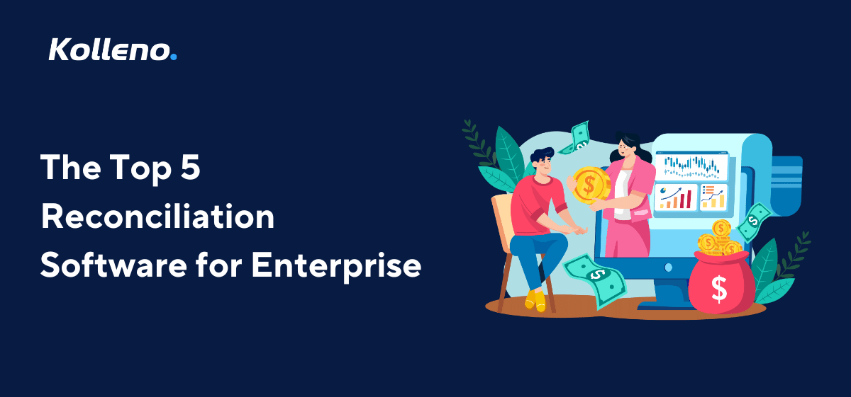 The Top 5 Reconciliation Software for Enterprise
