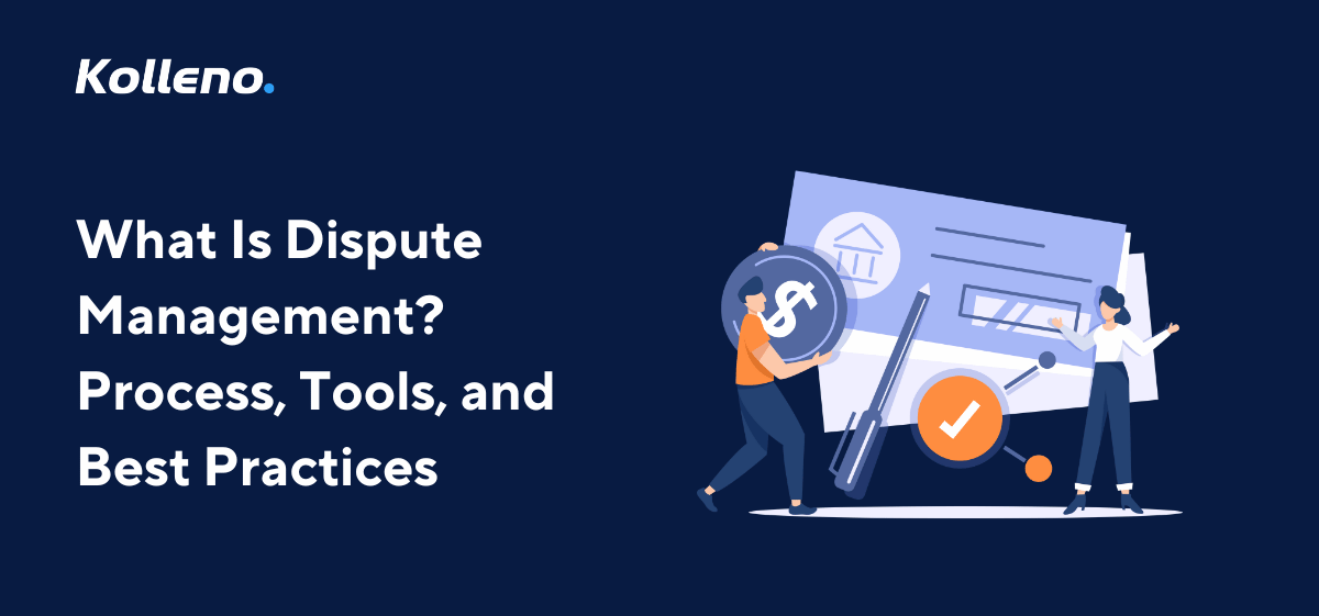 What Is Dispute Management? Process, Tools, and Best Practices