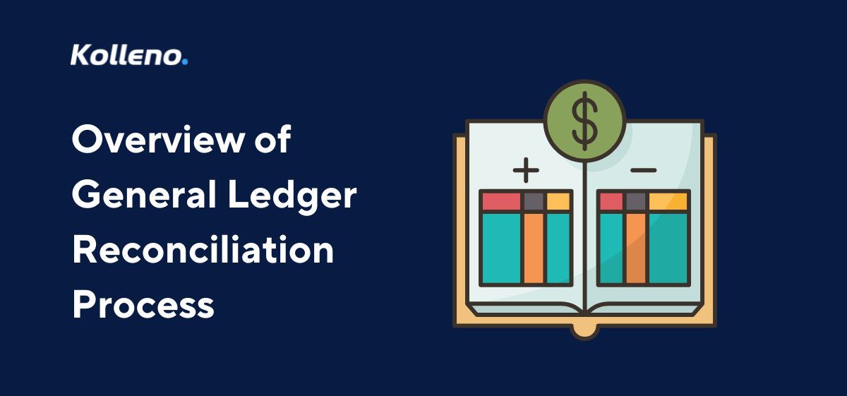 General Ledger Reconciliation Process – An Overview