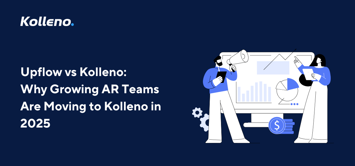 Upflow vs Kolleno: Why Growing AR Teams Are Moving to Kolleno in 2025