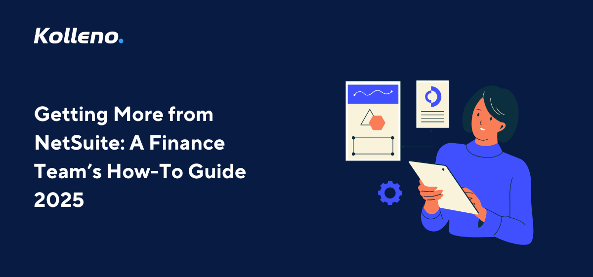 Getting More from NetSuite: A Finance Team’s How-To Guide 2025