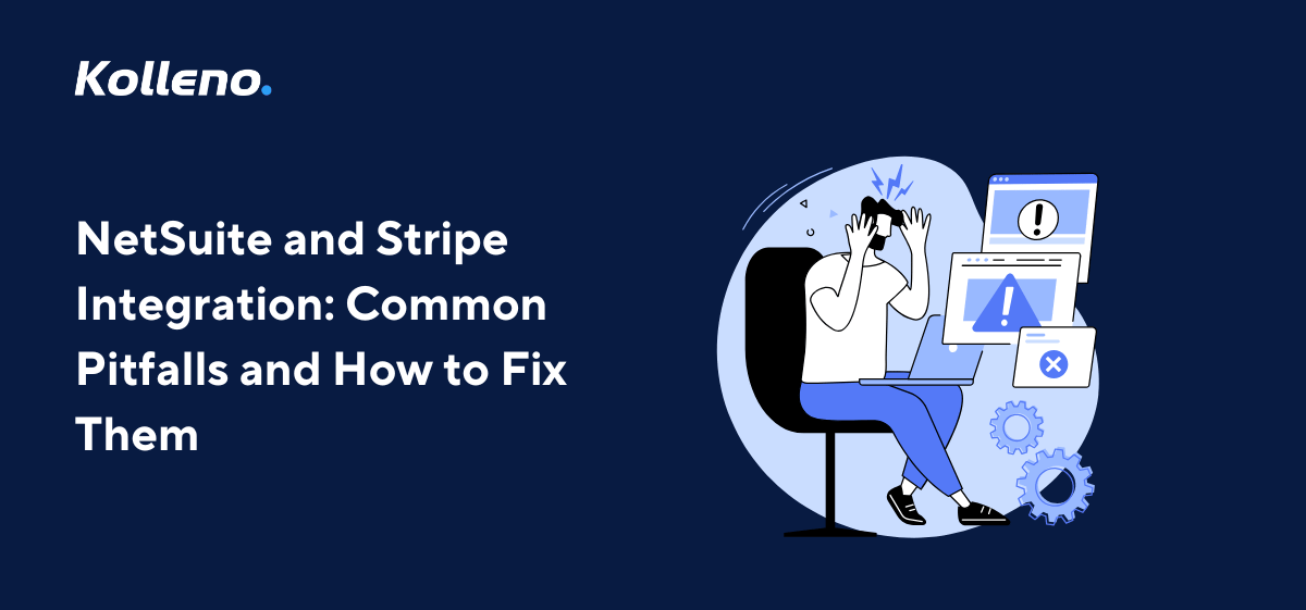 NetSuite and Stripe Integration: Common Pitfalls and How to Fix Them