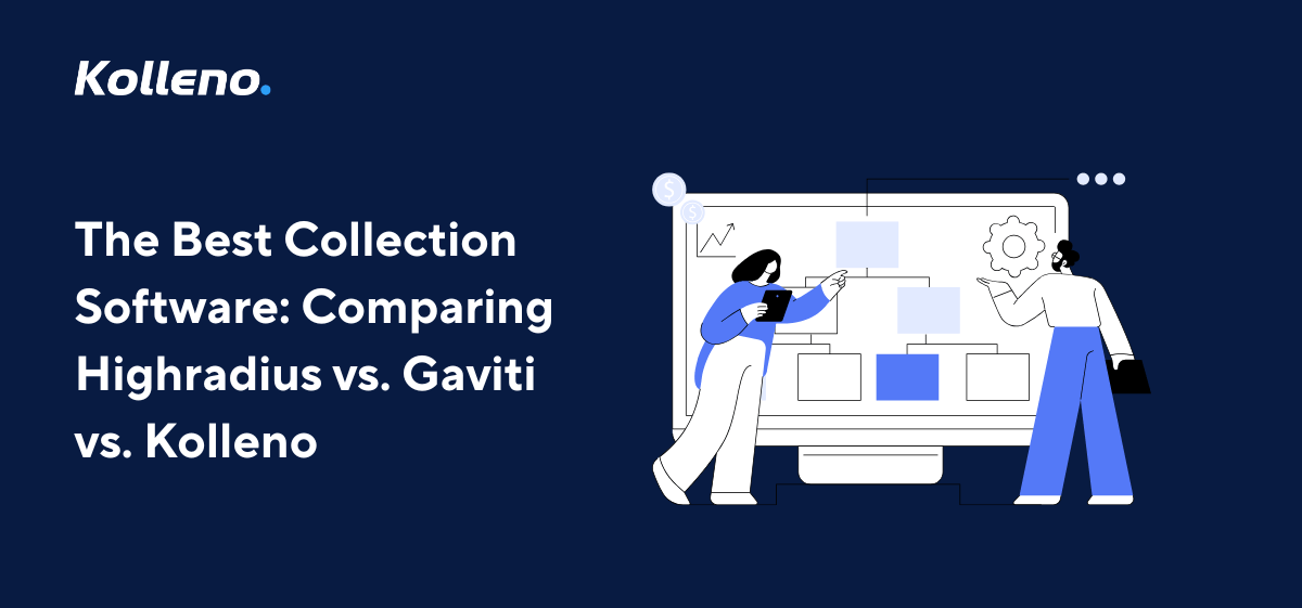 The Best Collection Software: Comparing Highradius vs. Gaviti vs. Kolleno