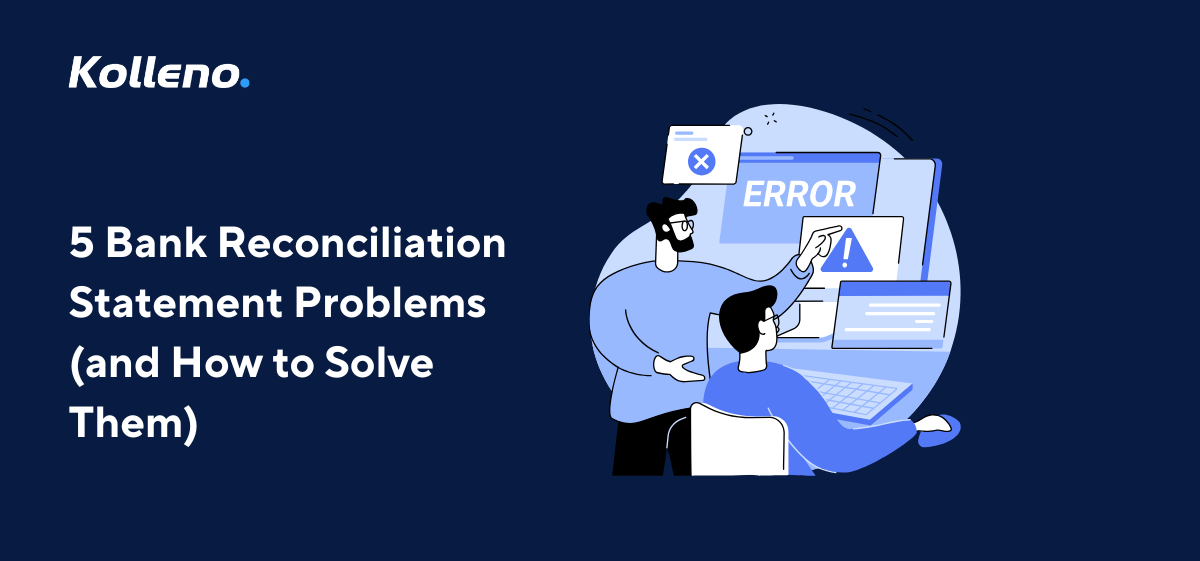 5 Bank Reconciliation Statement Problems (and How to Solve Them)
