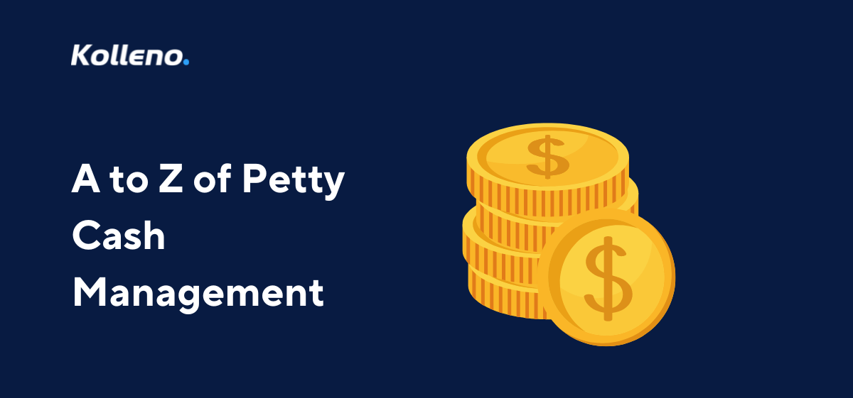 A to Z of Petty Cash Management