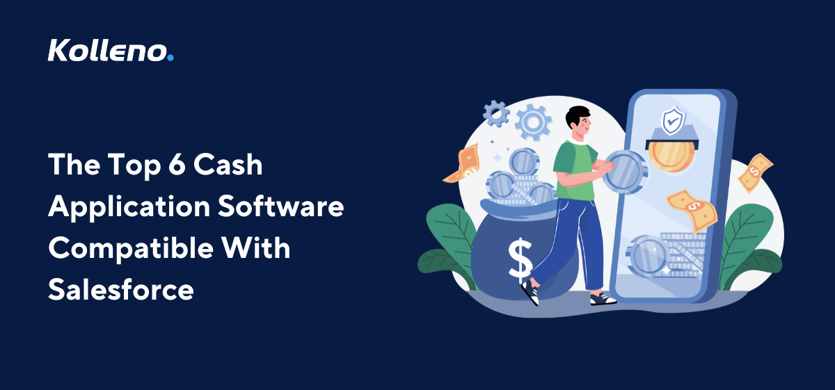 The Top 6 Cash Application Software Compatible With Salesforce