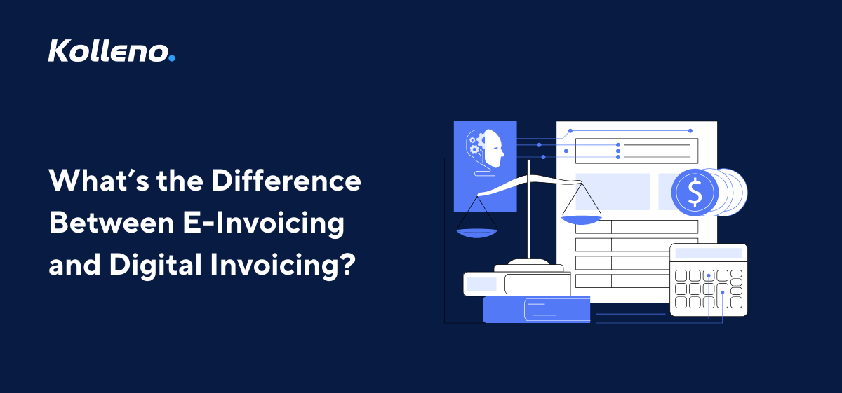 What’s the Difference Between E-Invoicing and Digital Invoicing?