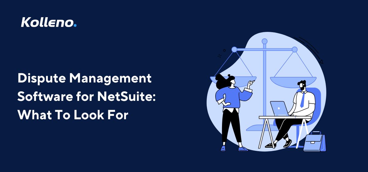 Dispute Management Software for NetSuite: What To Look For