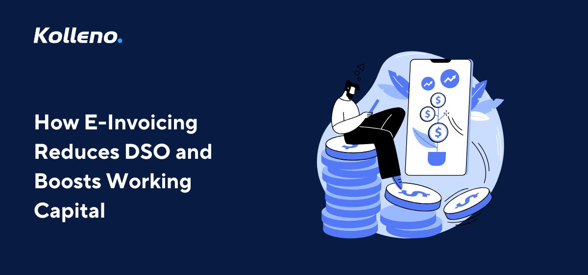 How E-Invoicing Reduces DSO and Boosts Working Capital