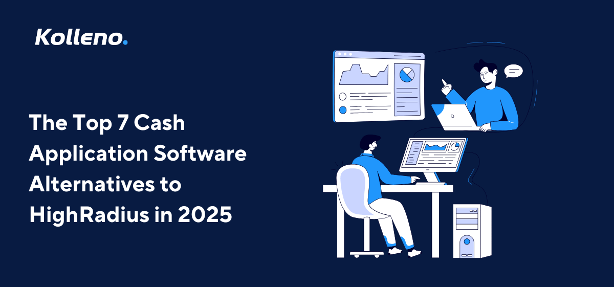 The Top 7 Cash Application Software Alternatives to HighRadius in 2025