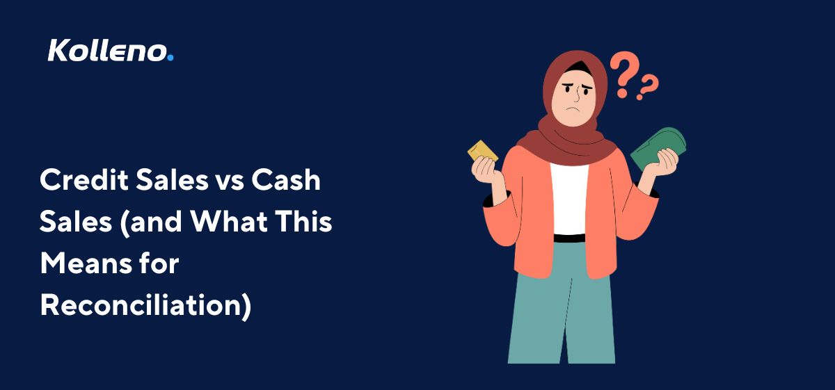 Credit Sales vs Cash Sales (and What This Means for Reconciliation)