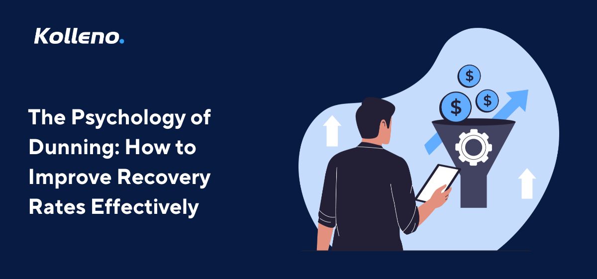 The Psychology of Dunning: How to Improve Recovery Rates Effectively