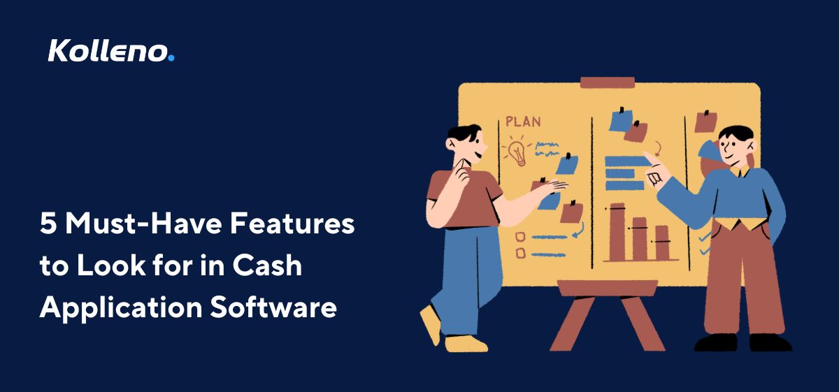 5 Must-Have Features to Look for in Cash Application Software